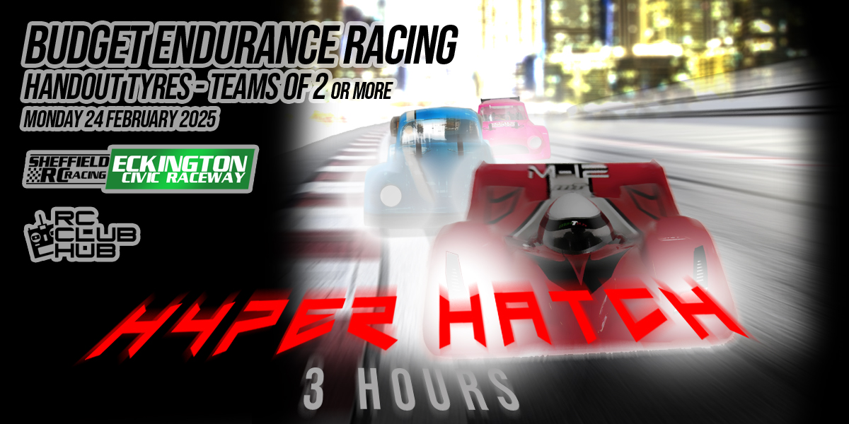 Hyper Hatch 3hr Endurance Race - Sheffield RC Racing Eckington 